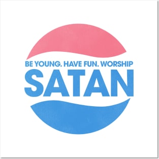 Be Young. Have Fun. Worship Satan. Posters and Art